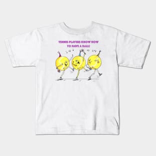 Tennis players know how to have a ball! Kids T-Shirt